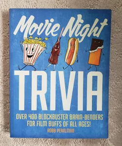Movie Night Trivia : Over 400 Blockbuster Brain-Benders for Film Buffs of All Ages!