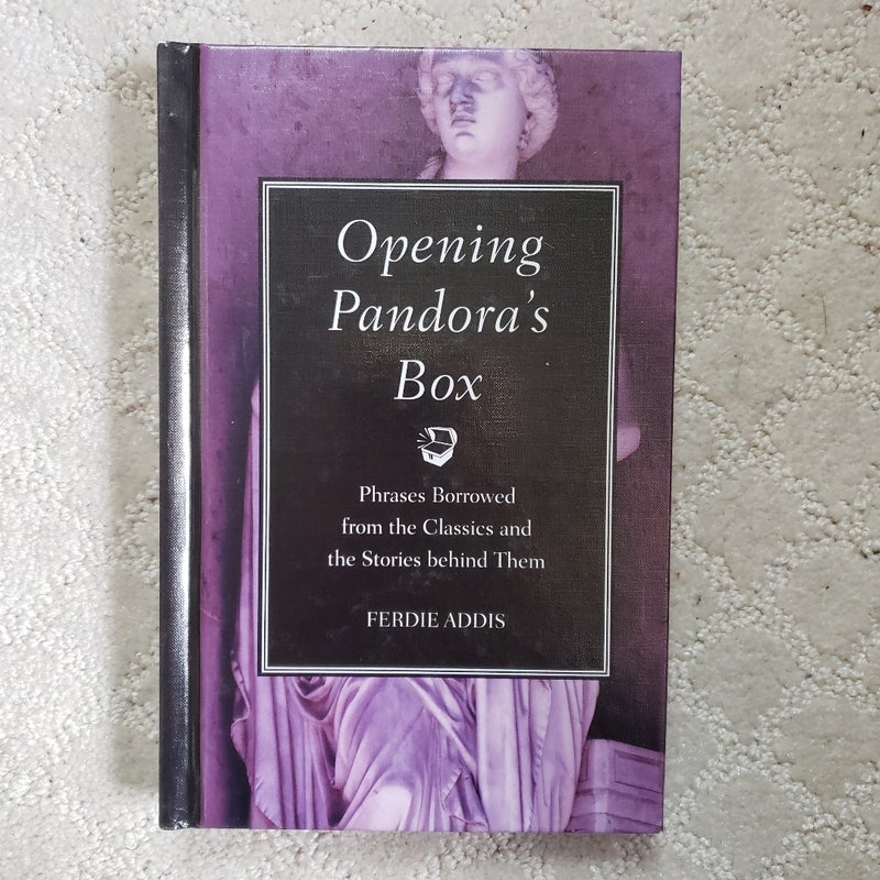 Opening Pandora's Box : Phrases Borrowed from the Classics and the Stories Behind Them