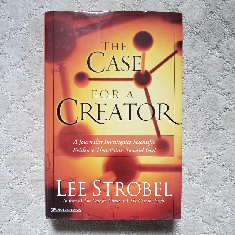 The Case for a Creator : A Journalist Investigates Scientific Evidence That Points Towards God 