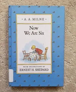 Now We Are Six (Winnie the Pooh book 4)