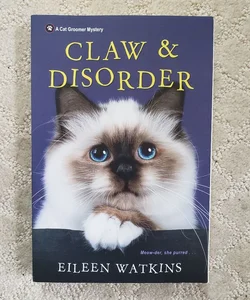 Claw & Disorder (A Cat Groomer Mystery book 5)