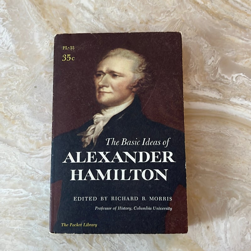 The Basic Writings of Alexander Hamilton 