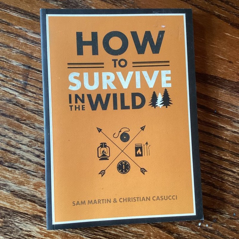 How to Survive in the Wild