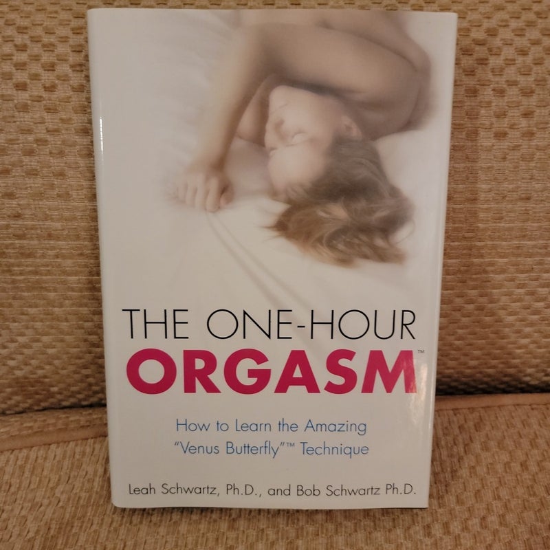 The One Hour Orgasm by Leah Schwartz Ph.D Bob Schwartz Ph.D Hardcover Pangobooks