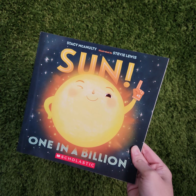 Sun! One In a Billion; Earth! My First 4.54 Billion Years