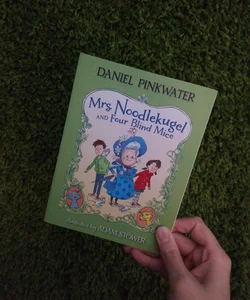 Mrs. Noodlekugel and the Four Blind Mice by Daniel M. Pinkwater