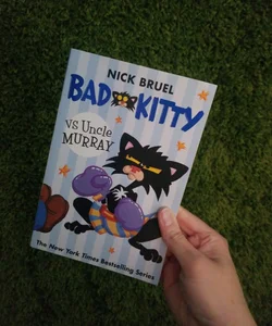 Bad Kitty vs. Uncle Murray by Nick Bruel