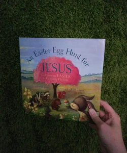 An Easter Egg Hunt for Jesus by Susan Jones