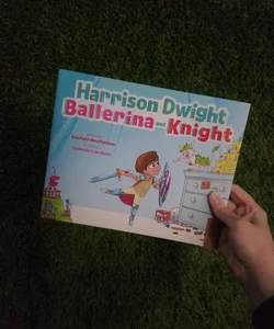 Harrison Dwight, Ballerina and Knight by Rachel MacFarlane