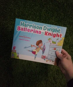 Harrison Dwight, Ballerina and Knight