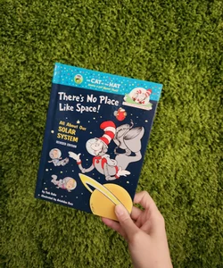 The Cat in the Hat Know a Lot About That: There’s No Place Like Space by Tish Rabe