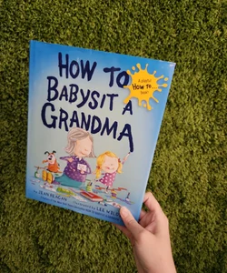How to Babysit a Grandman by Jean Reagan
