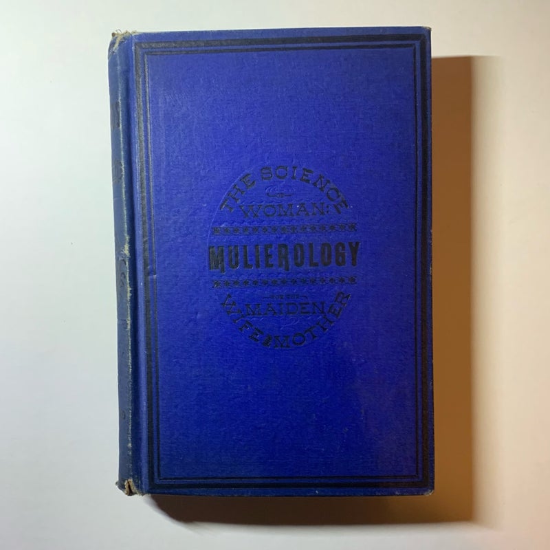 Mulierology: The Science of Woman - Beautiful Rare Antique Book