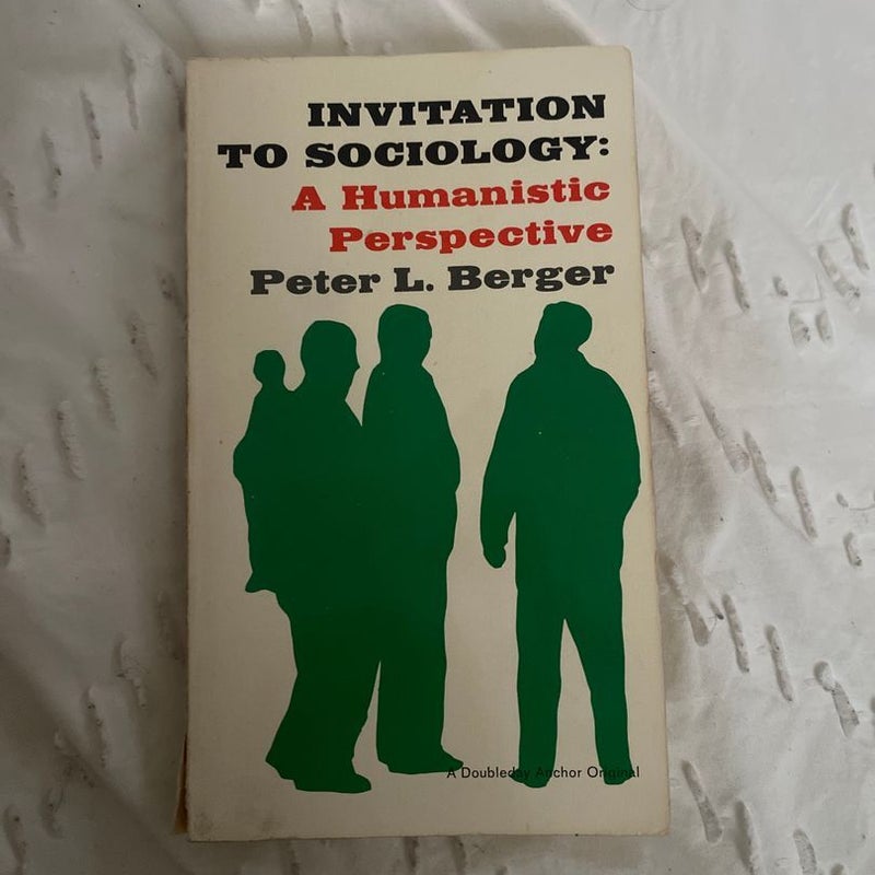 Invitation to Sociology: A Humanistic Perspective