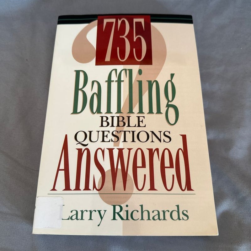 735 Baffling Bible Questions Answered