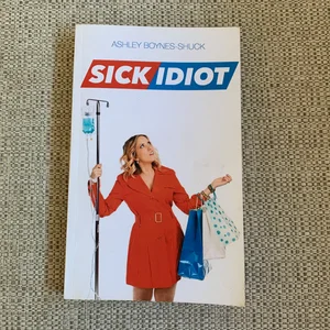 Sick Idiot