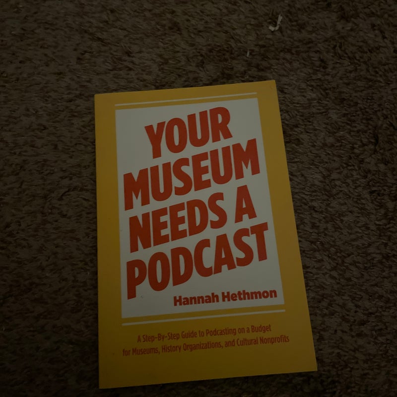 Your Museum Needs a Podcast
