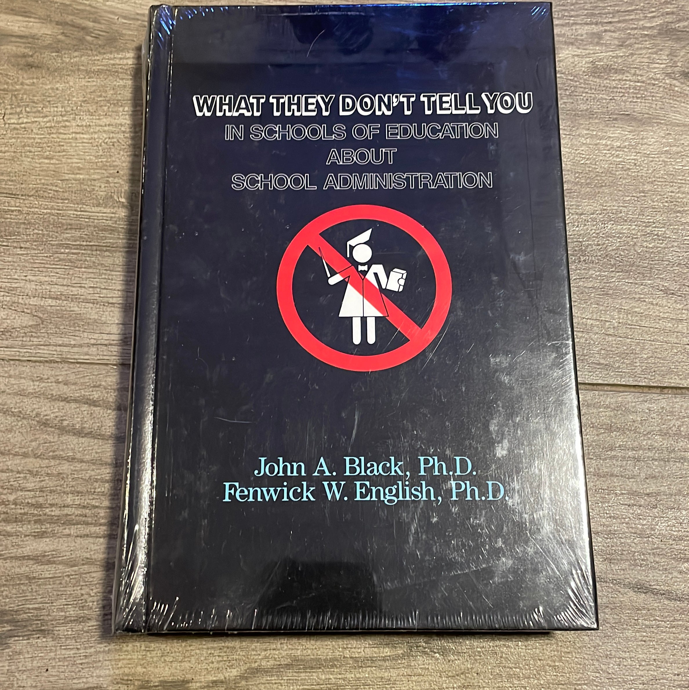 What They Don't Tell You in Schools of Education about School Administration