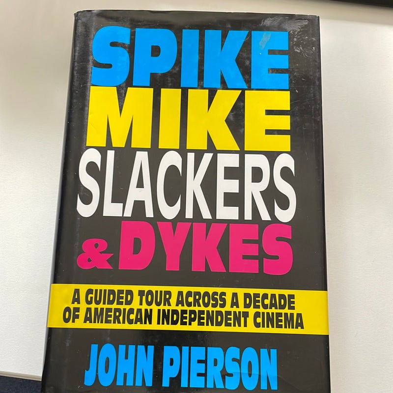 Spike, Mike, Slackers and Dykes