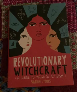 Revolutionary Witchcraft by Sarah Lyons