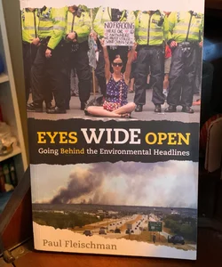 Eyes Wide Open: Going Behind the Environmental Headlines