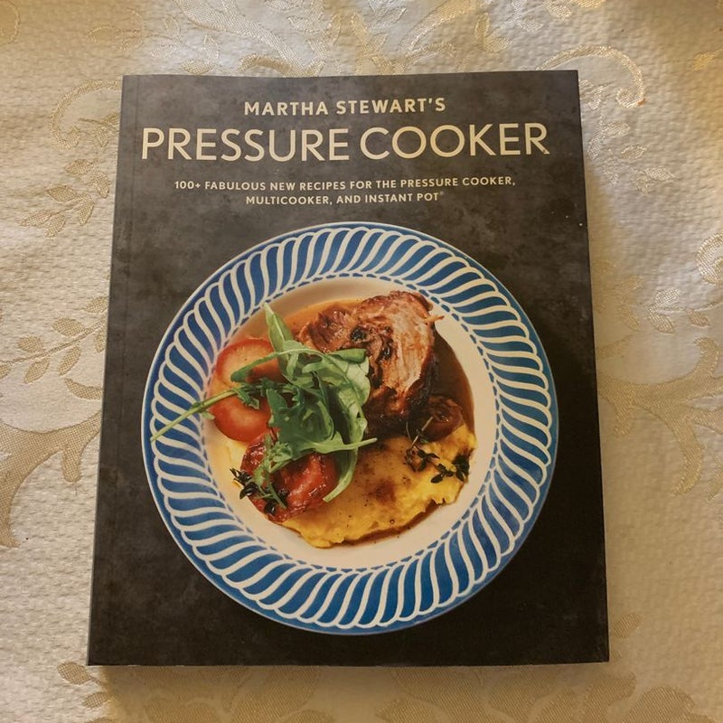Martha Stewart's Pressure Cooker by Editors of Martha Stewart Living