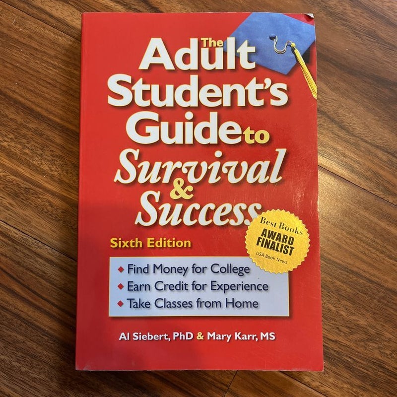 The Adult Student's Guide to Survival and Success