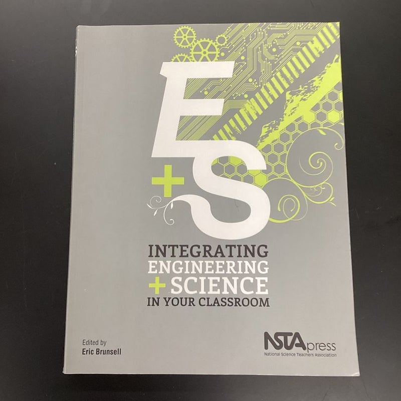 Integrating Engineering and Science in Your Classroom