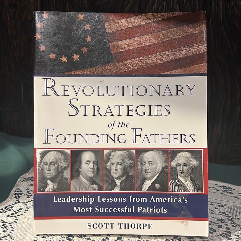 Revolutionary Strategies of the Founding Fathers