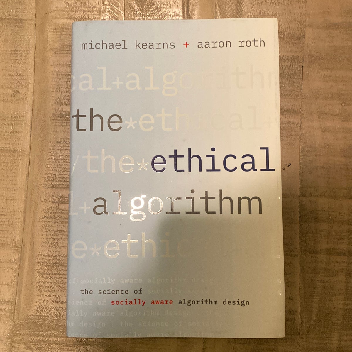 The Ethical Algorithm: The Science of Socially Aware Algorithm