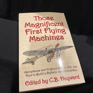 Those Magnificent First Flying Machines