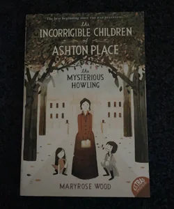 The Incorrigible Children of Ashton Place: Book I