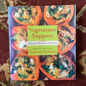 Vegetarian Suppers from Deborah Madison's Kitchen