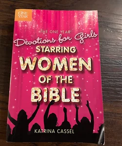 The One Year Devotions for Girls Starring Women of the Bible