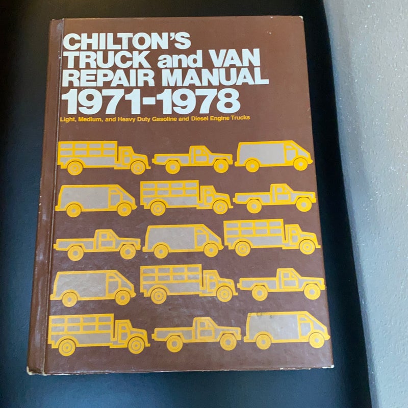 Chilton's Truck and Van Repair Manual, 1971-1978 - Collector's Edition