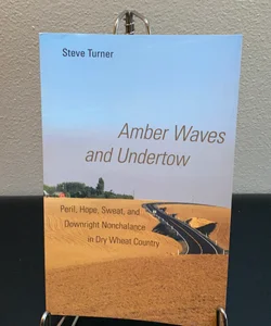 Amber Waves and Undertow
