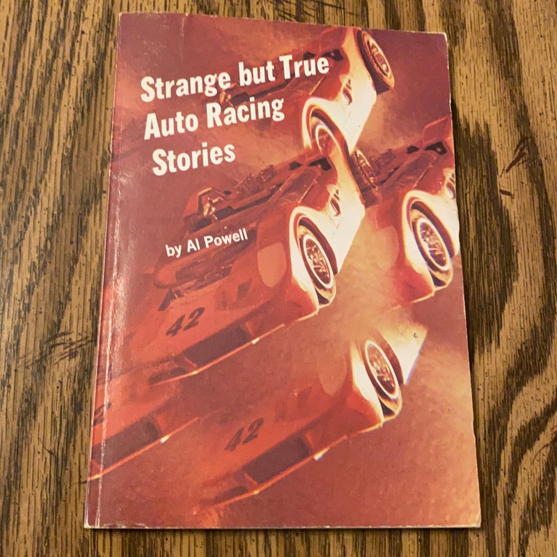 Strange but True Auto Racing Stories
