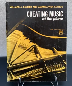 Creating music at the piano - book 3