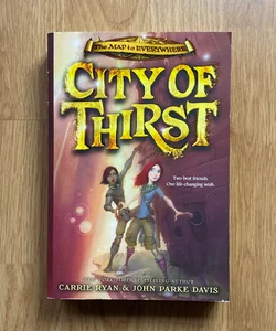 City of Thirst (The Map to Everywhere)