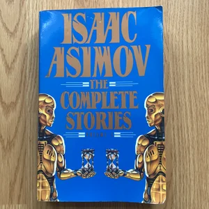 Isaac Asimov: the Complete Stories, Volume 1