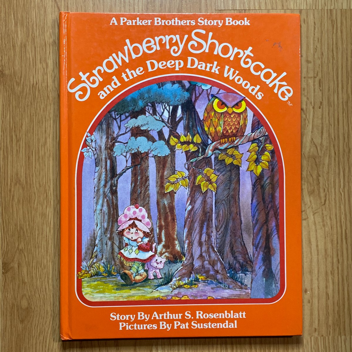 Strawberry Shortcake and the Deep, Dark Woods by Arthur S. Rosenblatt