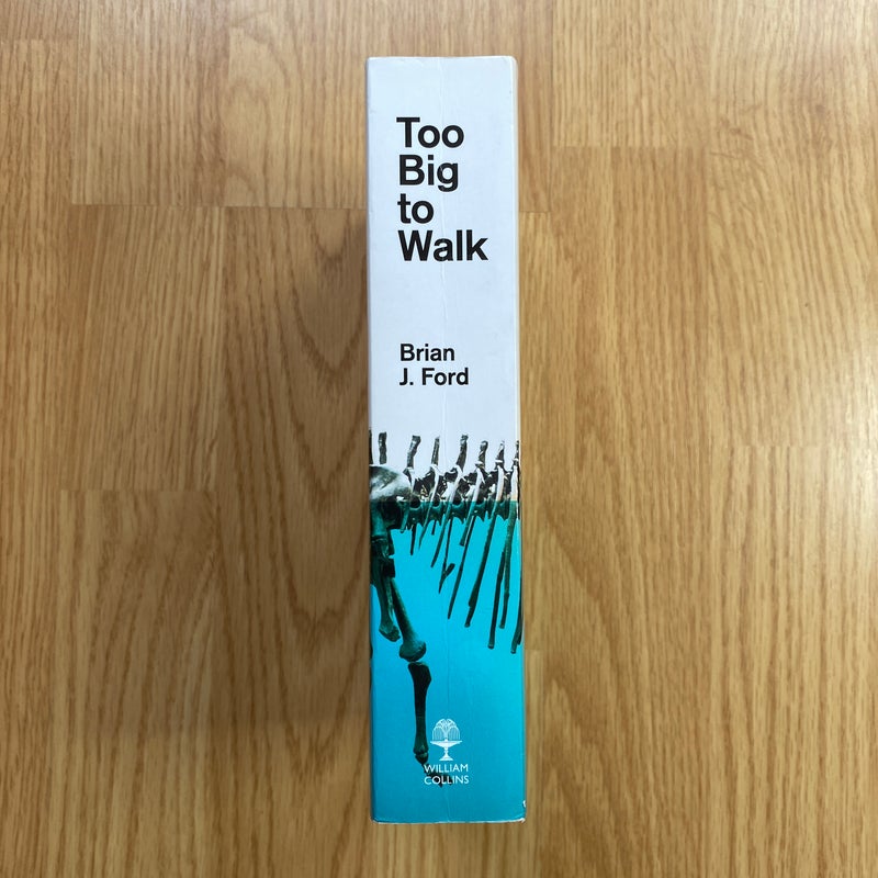 Too Big to Walk: the New Science of Dinosaurs by Brian J. Ford, Paperback