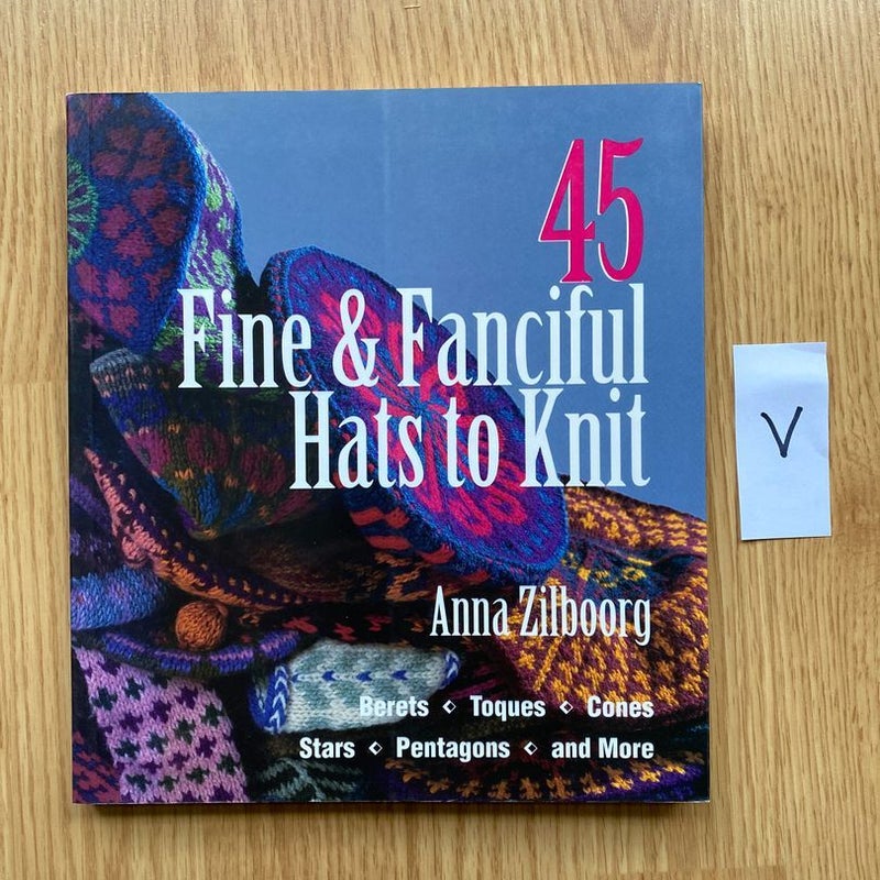 45 Fine and Fanciful Hats to Knit