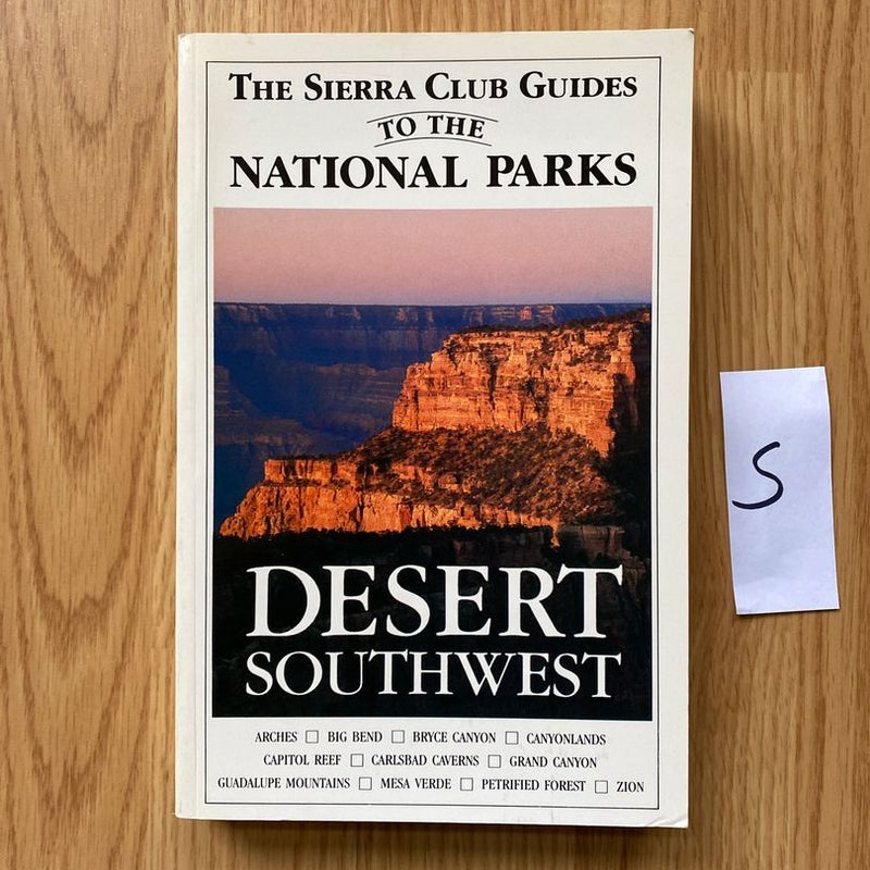 The Sierra Club Guide to the National Parks of the Desert Southwest