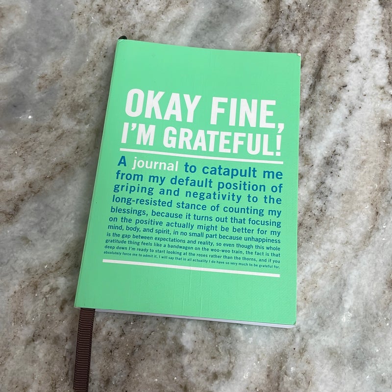 Okay Fine, I’m Grateful!