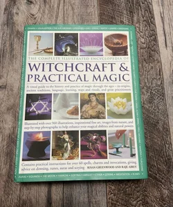 The Complete Illustrated Encyclopedia of Witchcraft & Practical Magic