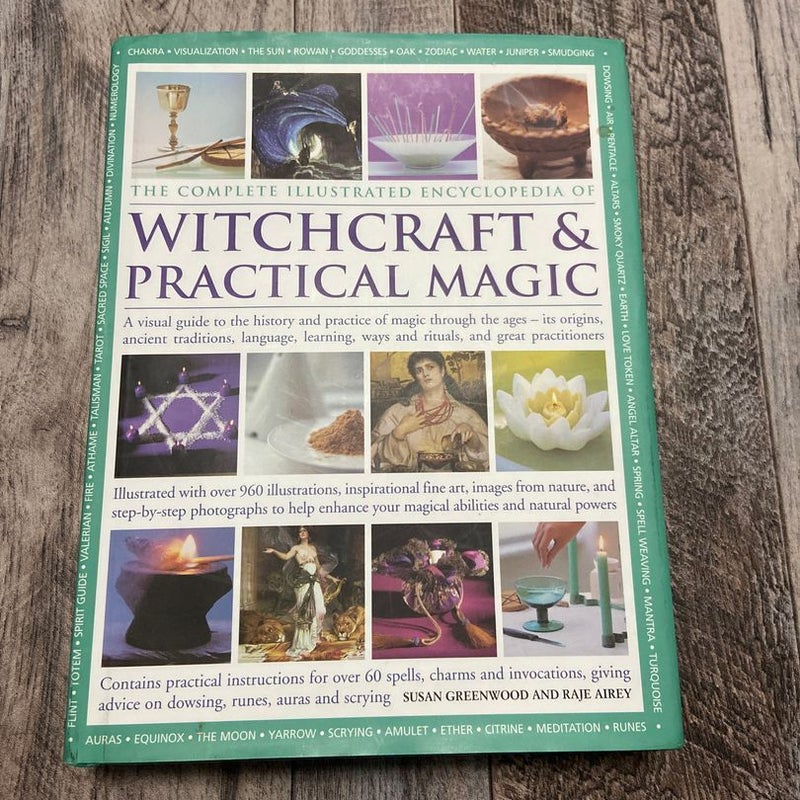 The Complete Illustrated Encyclopedia of Witchcraft & Practical Magic