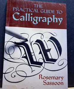 The Practical Guide to Calligraphy