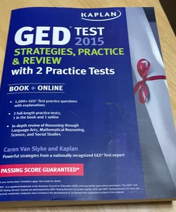 Kaplan GED® Test 2015 Strategies, Practice, and Review with 2 Practice Tests