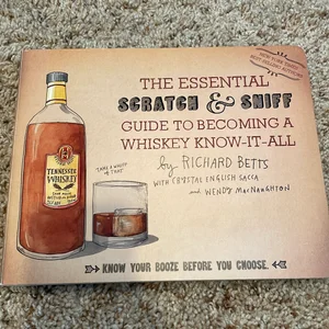 The Essential Scratch and Sniff Guide to Becoming a Whiskey Know-It-All